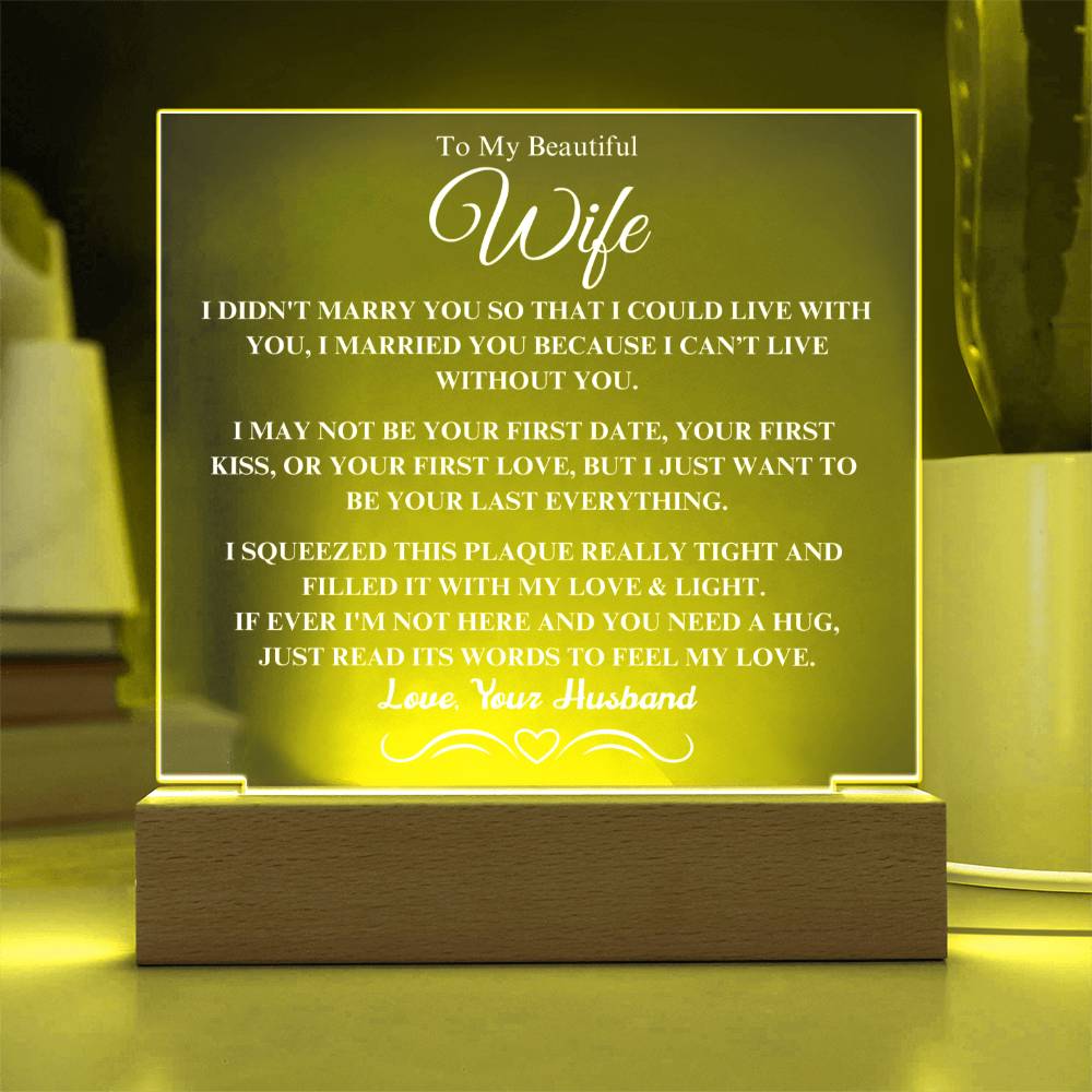 Gift For Wife I Can't Live Without You White Text Acrylic Plaque