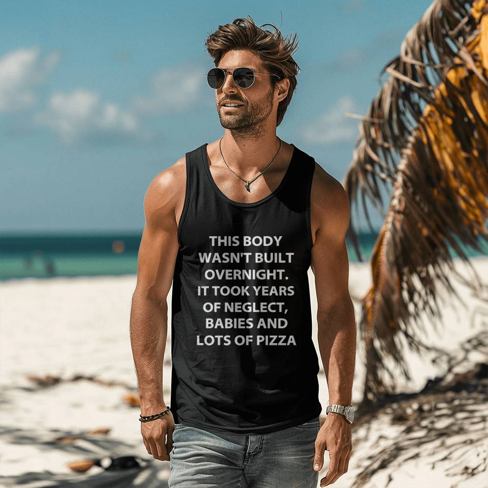 This Body Wasn't Built Overnight Tank Top – Unisex Funny Shirt for Summer, Gym, or Beach