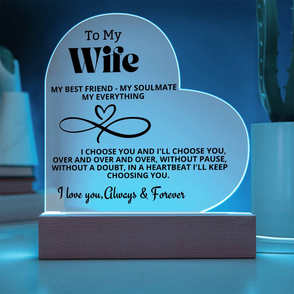 To My Wife "My Best friend-My Soulmate- My Everything" Acrylic Heart with Base Acrylic Heart with Base