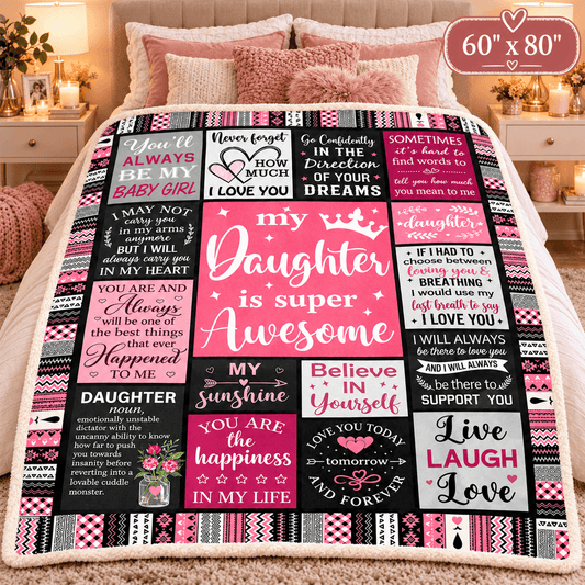 To My Daughter β You'll Always Be My Baby Girl Fleece Blanket - 60"x80"