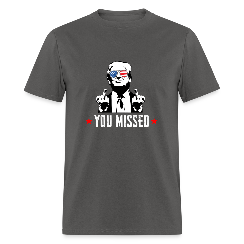 You Missed T Shirt - charcoal