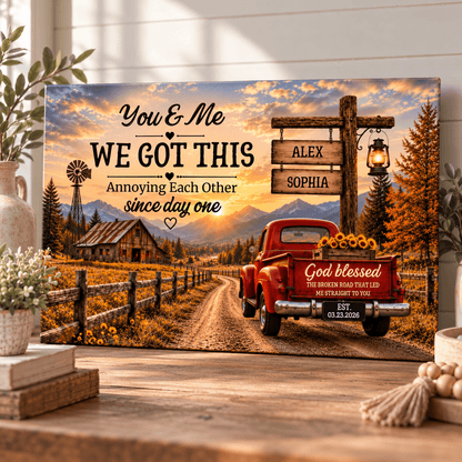 "You & Me We Got This," Custom Couple Farmhouse Truck Canvas