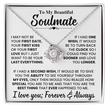 Beautiful Soulmate Gift Set, "My Last Everything", Knot Necklace