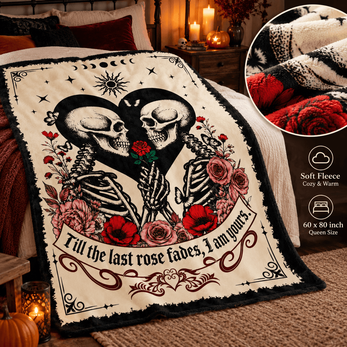 A decorative blanket draped over a bed in a cozy bedroom scene, featuring two facing skeletons, roses, moon phases, and the text 'Till the last rose fades, I am yours.' An inset circle shows close-up texture details, and a side panel lists soft fleece, cozy warmth, and 60 x 80 inch queen size.