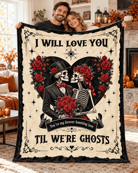 I Will Love You ’Til We’re Ghosts Halloween Blanket – Skeleton Couple Gothic Romance Blanket – 60"x80"