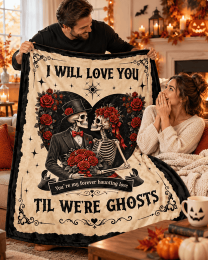 I Will Love You ’Til We’re Ghosts Halloween Blanket – Skeleton Couple Gothic Romance Blanket – 60"x80"