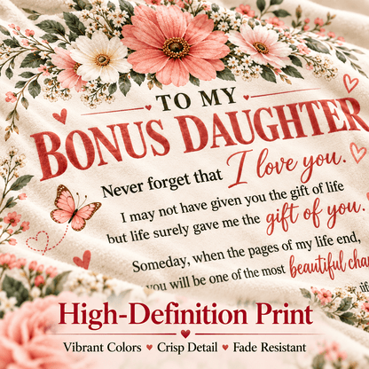 To My Bonus Daughter Blanket – Life Gave Me the Gift of You – Beautiful Chapters Floral Cozy Fleece Gift