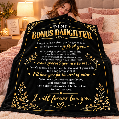 To My Bonus Daughter Blanket – Life Gave Me the Gift of You – Black & Gold Cozy Fleece Gift