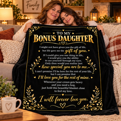 To My Bonus Daughter Blanket – Life Gave Me the Gift of You – Black & Gold Cozy Fleece Gift