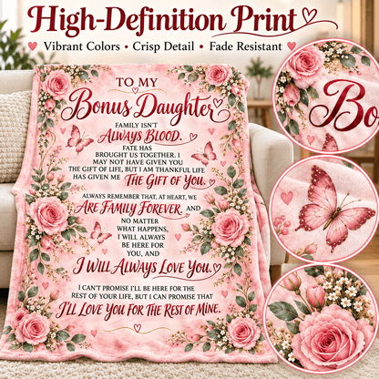 To My Bonus Daughter Blanket – Life Gave Me the Gift of You – Pink Rose & Butterfly Cozy Fleece Gift