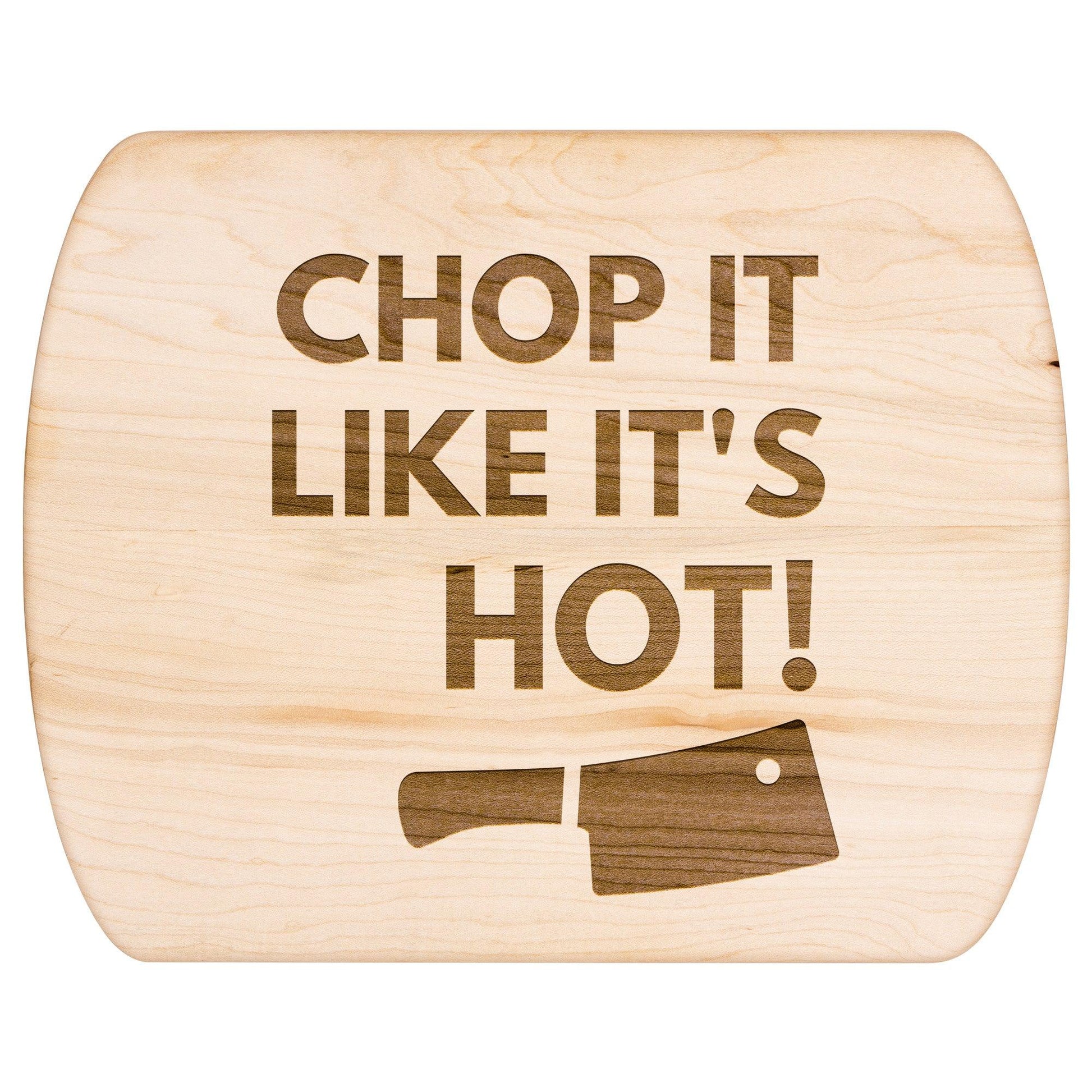 Chop it Like It's HOT! - Charming Family Gift
