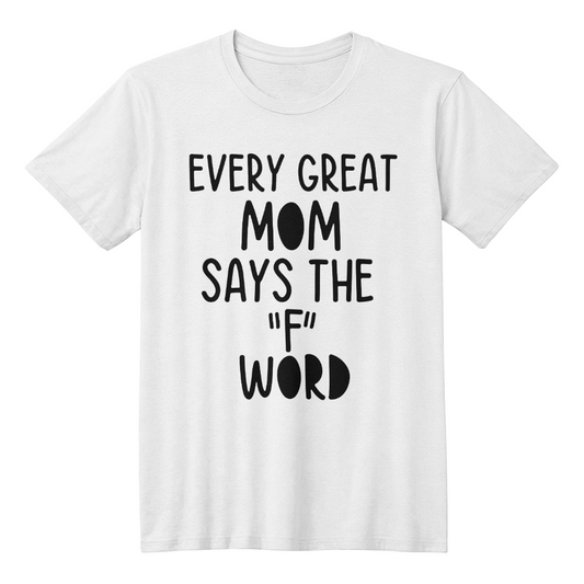 Every Great Mom - Unisex T-Shirt