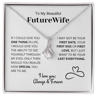 Future Wife Gift- My Last Everything - Charming Family Gift
