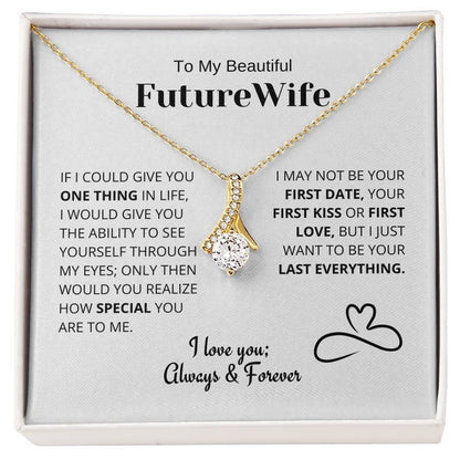 Future Wife Gift- My Last Everything - Charming Family Gift