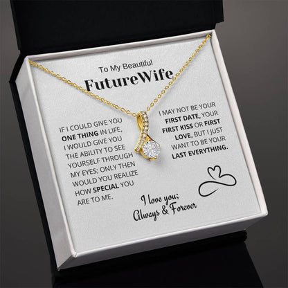Future Wife Gift- My Last Everything - Charming Family Gift
