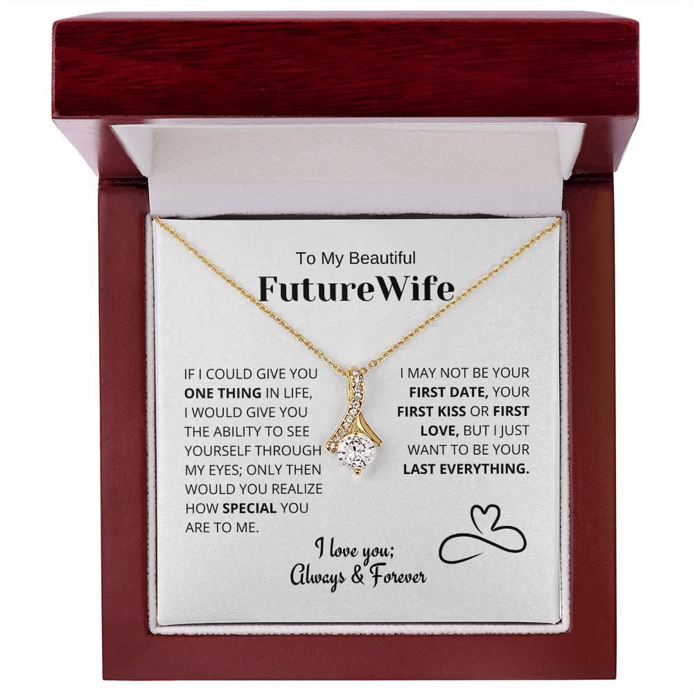Future Wife Gift- My Last Everything - Charming Family Gift