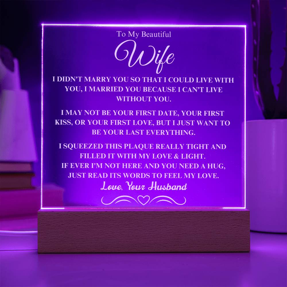 Gift For Wife I Can't Live Without You White Text Acrylic Plaque