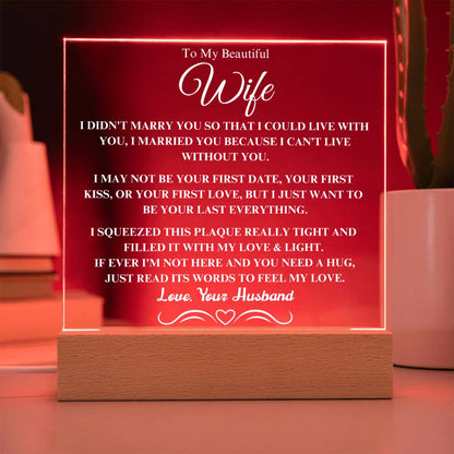 Gift For Wife I Can't Live Without You White Text Acrylic Plaque
