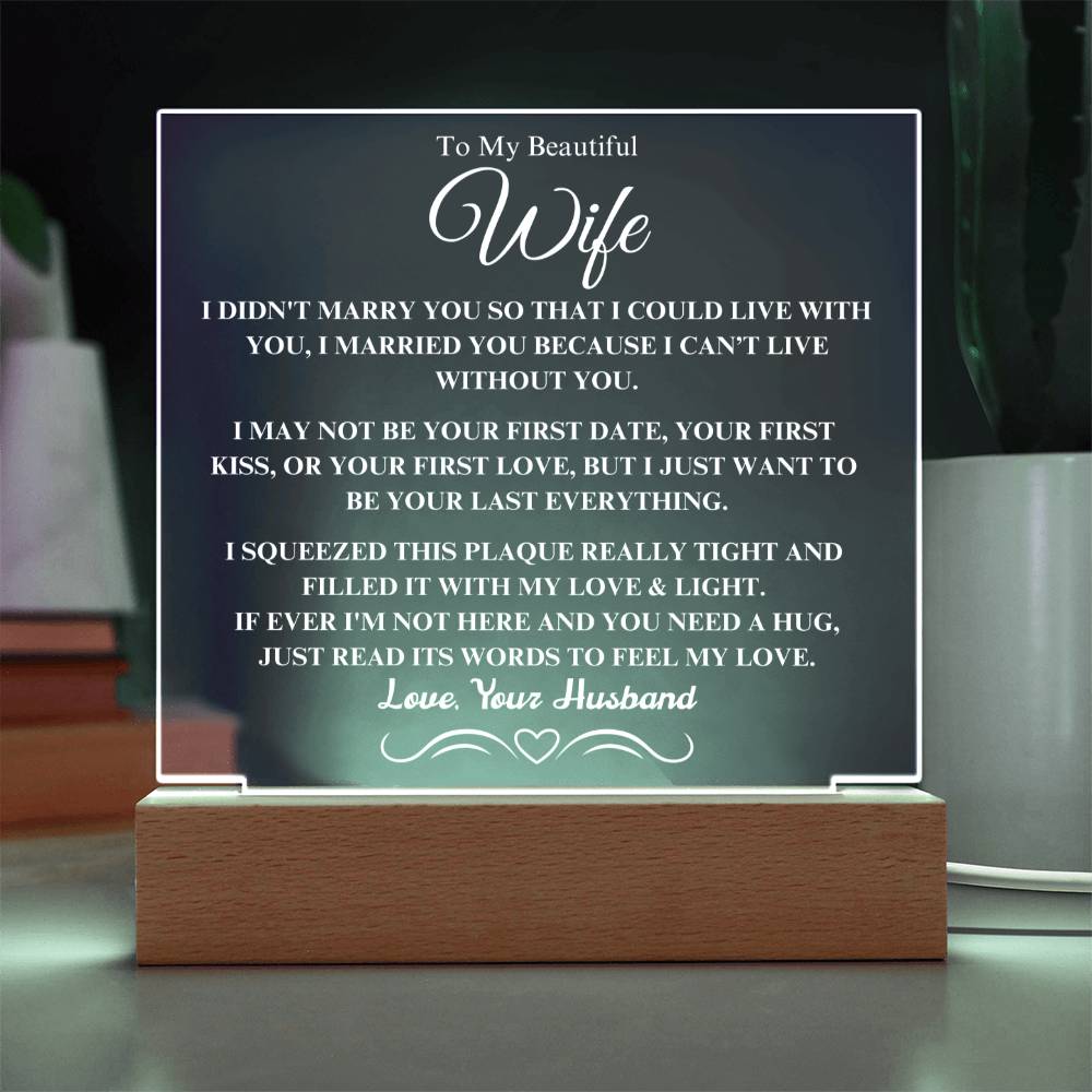 Gift For Wife I Can't Live Without You White Text Acrylic Plaque
