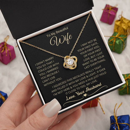 Gift for Wife - I Can't Live Without You Love Knot Necklace