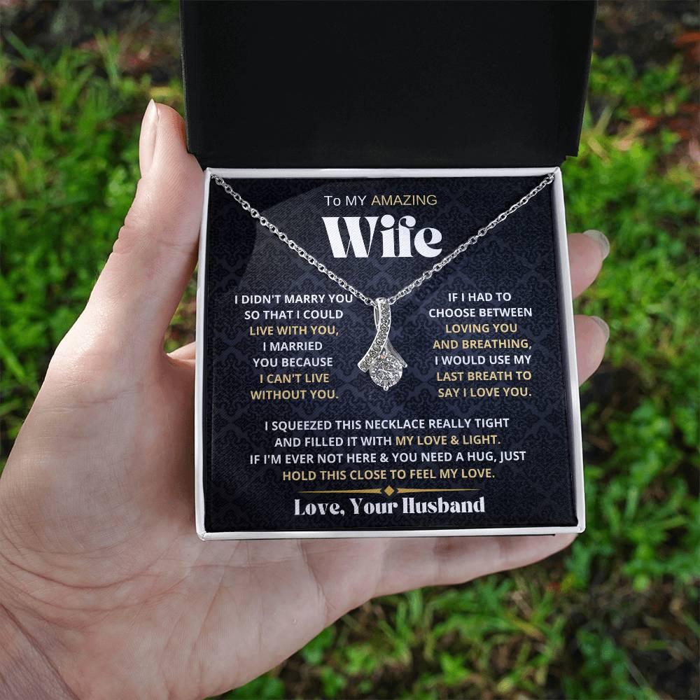 [Almost Sold Out] My Amazing Wife Necklace - I Couldn't Live Without You - Charming Family Gift