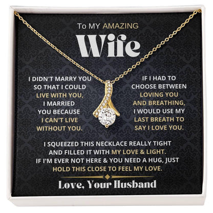 [Almost Sold Out] My Amazing Wife Necklace - I Couldn't Live Without You - Charming Family Gift