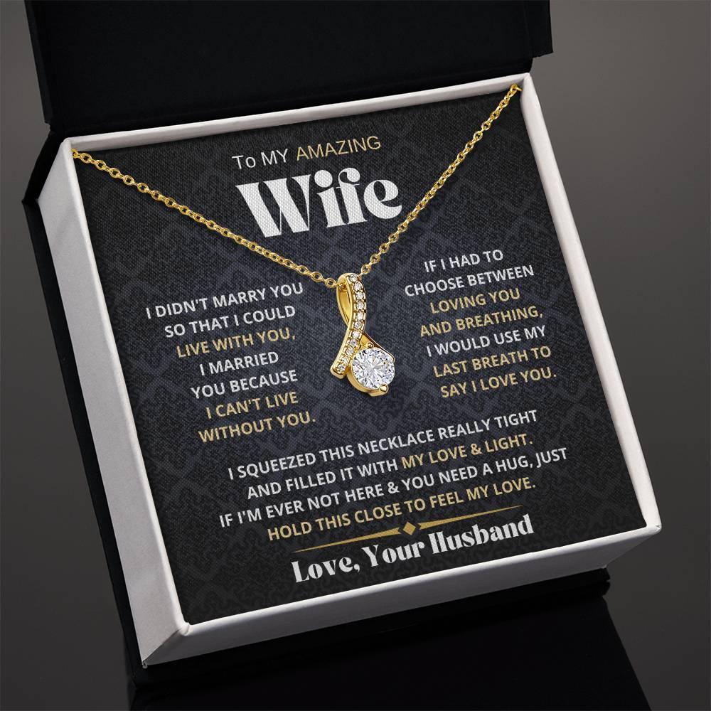 [Almost Sold Out] My Amazing Wife Necklace - I Couldn't Live Without You - Charming Family Gift
