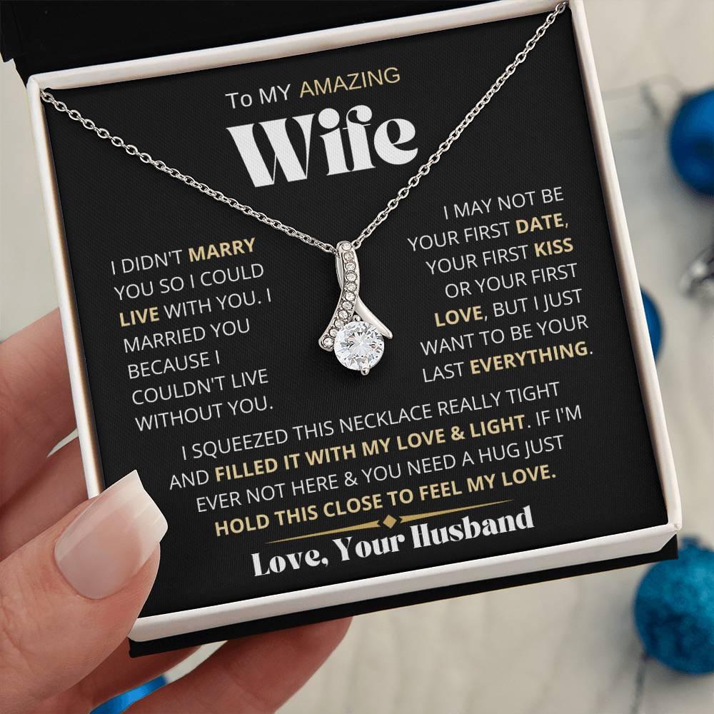 My Amazing Wife Necklace - I Couldn't Live Without You - Charming Family Gift
