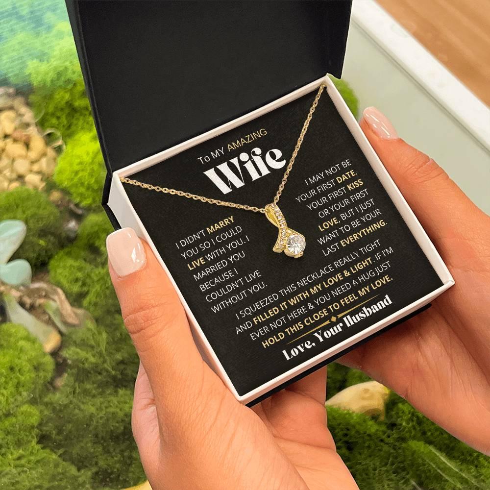 My Amazing Wife Necklace - I Couldn't Live Without You - Charming Family Gift