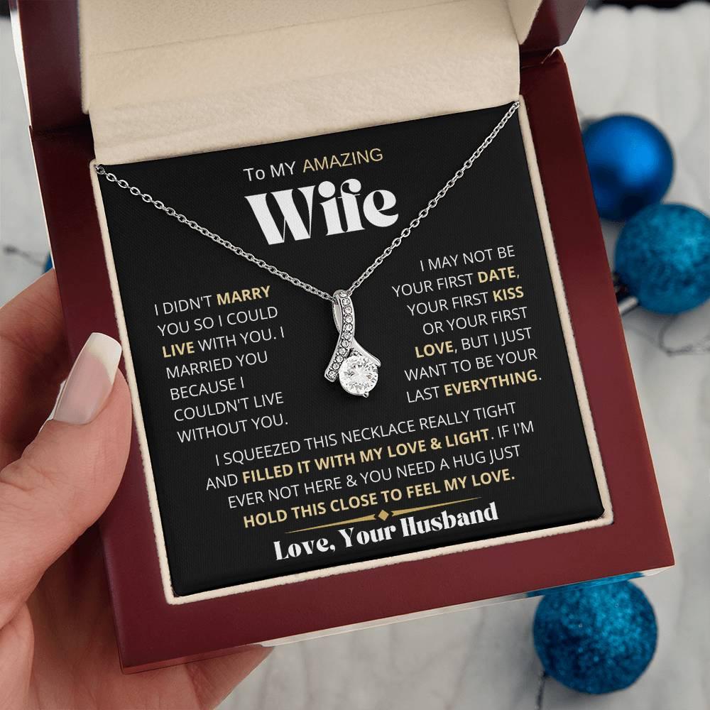 My Amazing Wife Necklace - I Couldn't Live Without You - Charming Family Gift