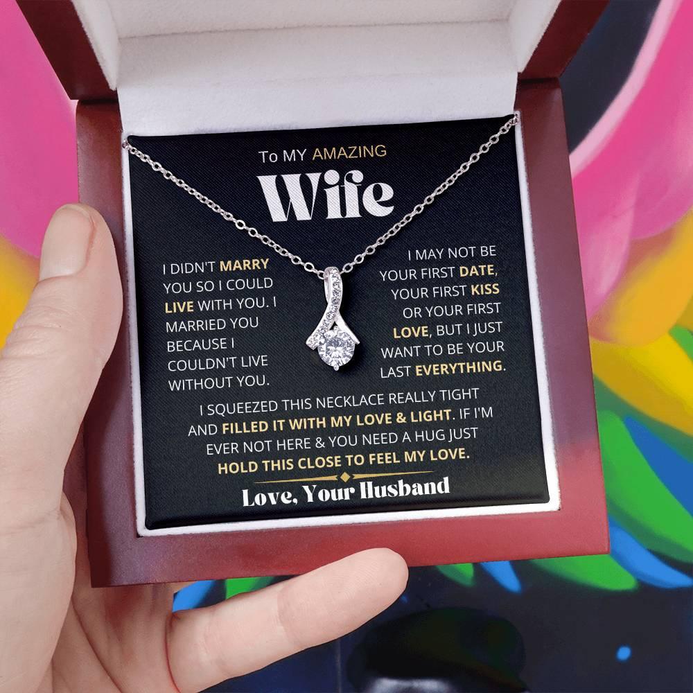 My Amazing Wife Necklace - I Couldn't Live Without You - Charming Family Gift