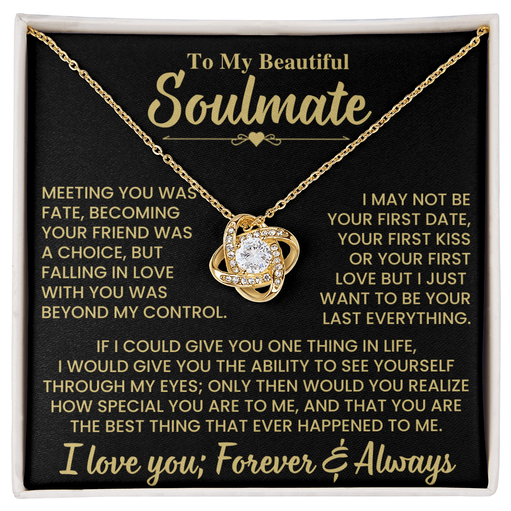To Beautiful Soulmate Gift, "Meeting You Was Fate", Knot Necklace