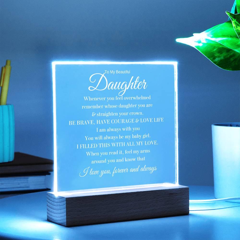 [LOW IN STOCK] To My Beautiful Daughter - Straighten Your Crown - Acrylic Plaque - Charming Family Gift