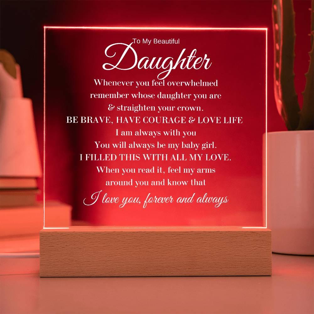 [LOW IN STOCK] To My Beautiful Daughter - Straighten Your Crown - Acrylic Plaque - Charming Family Gift