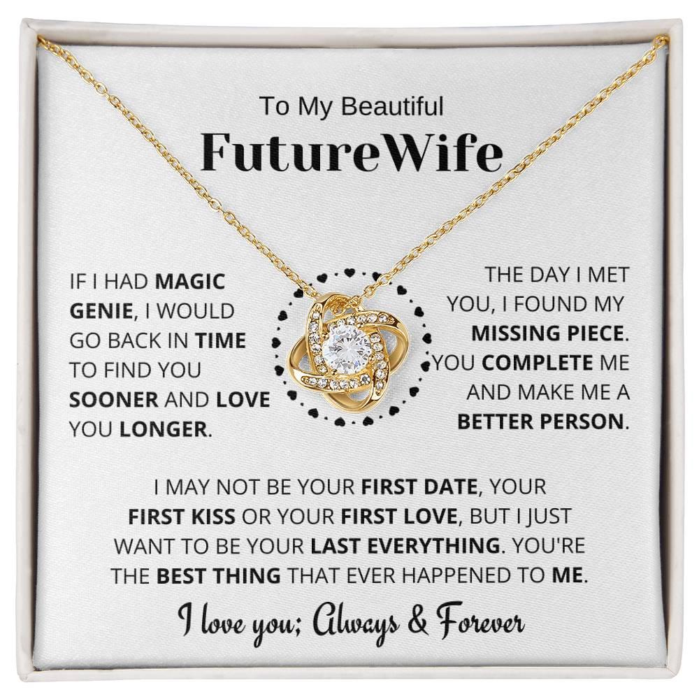To My Beautiful Future Wife Gift- My Last Everything- Love Knot Necklace - Charming Family Gift