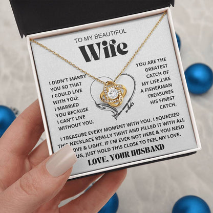 To My Beautiful Wife | I can't live without you | Vesta Knot Necklace