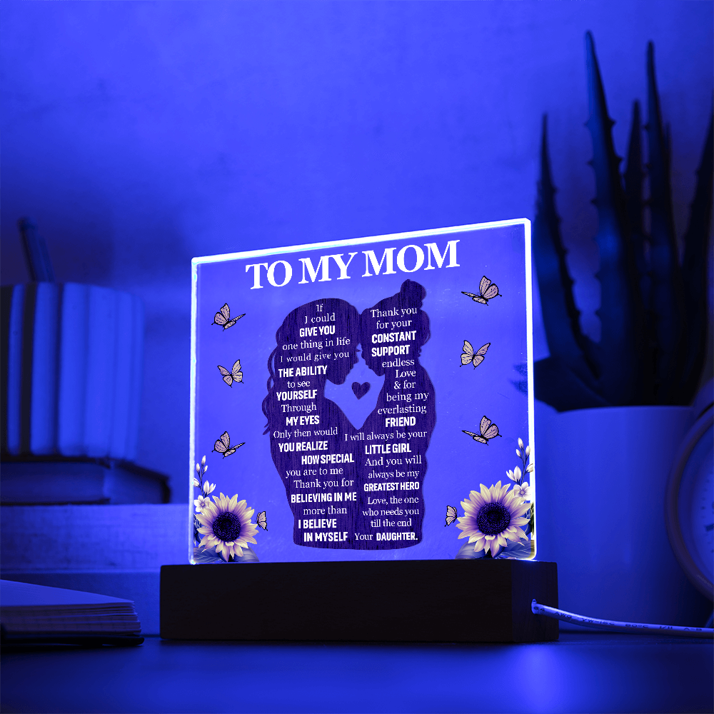 To My Mom - LED Base Acrylic Plaque Gift