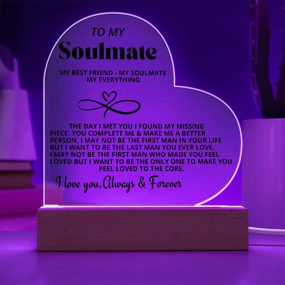 To My Soulmate "My Best friend-My Soulmate- My Everything" Acrylic Heart with Base