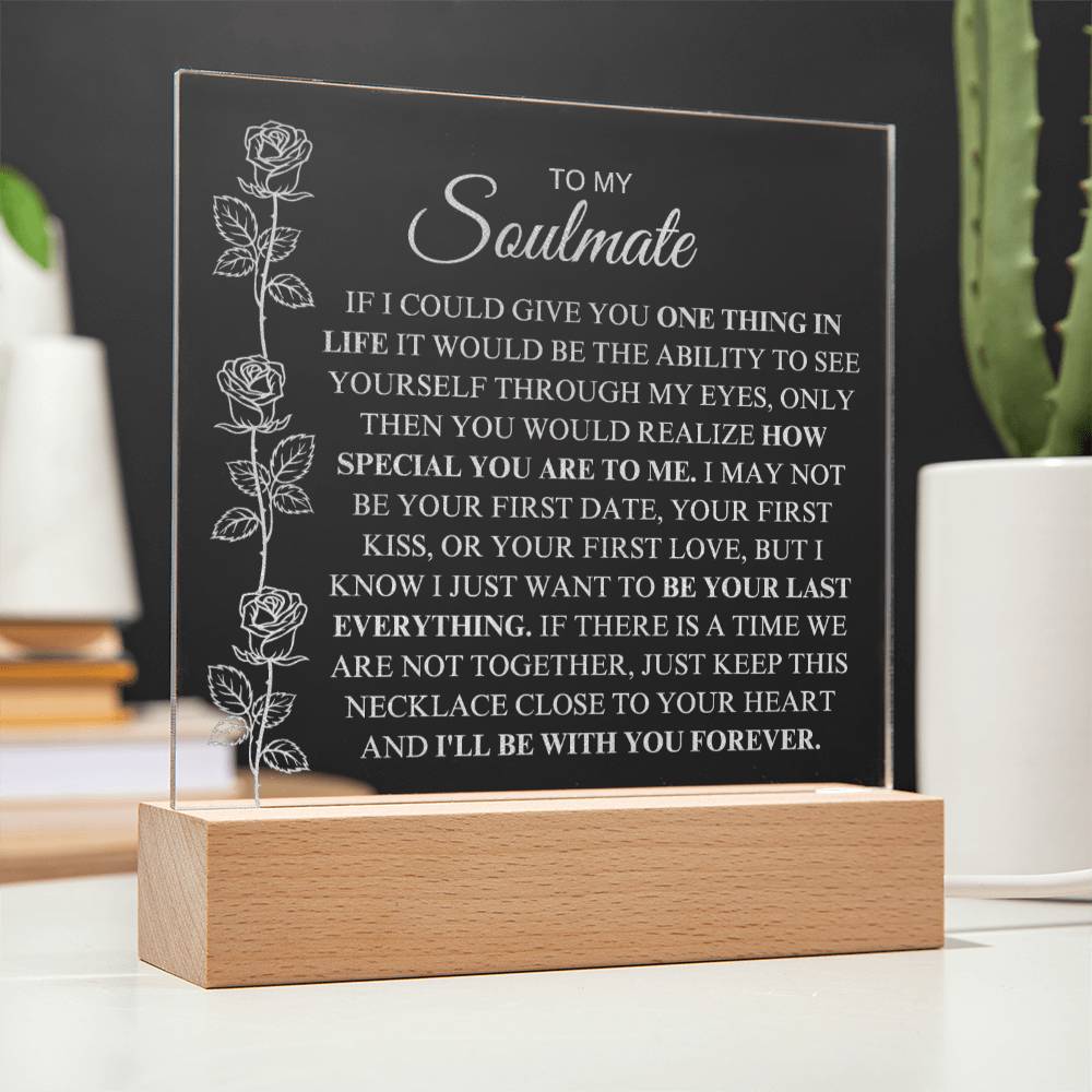 To My Soulmate | One Thing In Life | Forever Love - Acrylic Plaque