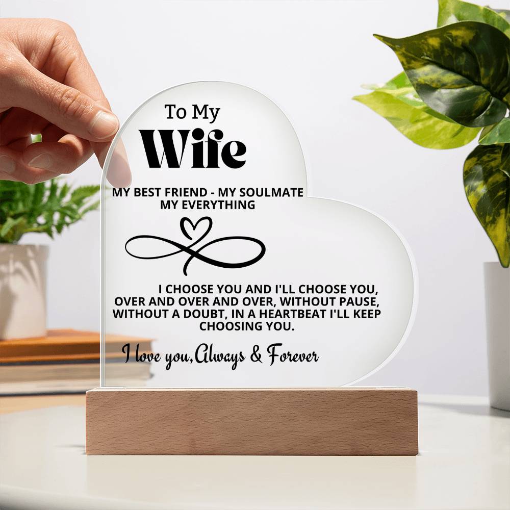 To My Wife "My Best friend-My Soulmate- My Everything" Acrylic Heart with Base Acrylic Heart with Base