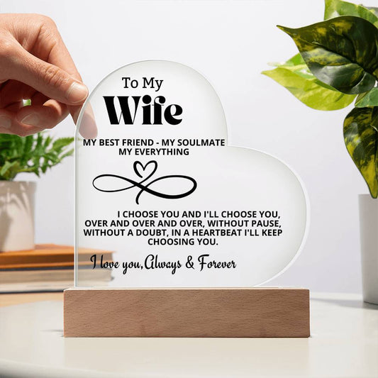 To My Wife "My Best friend-My Soulmate- My Everything" Acrylic Heart with Base Acrylic Heart with Base