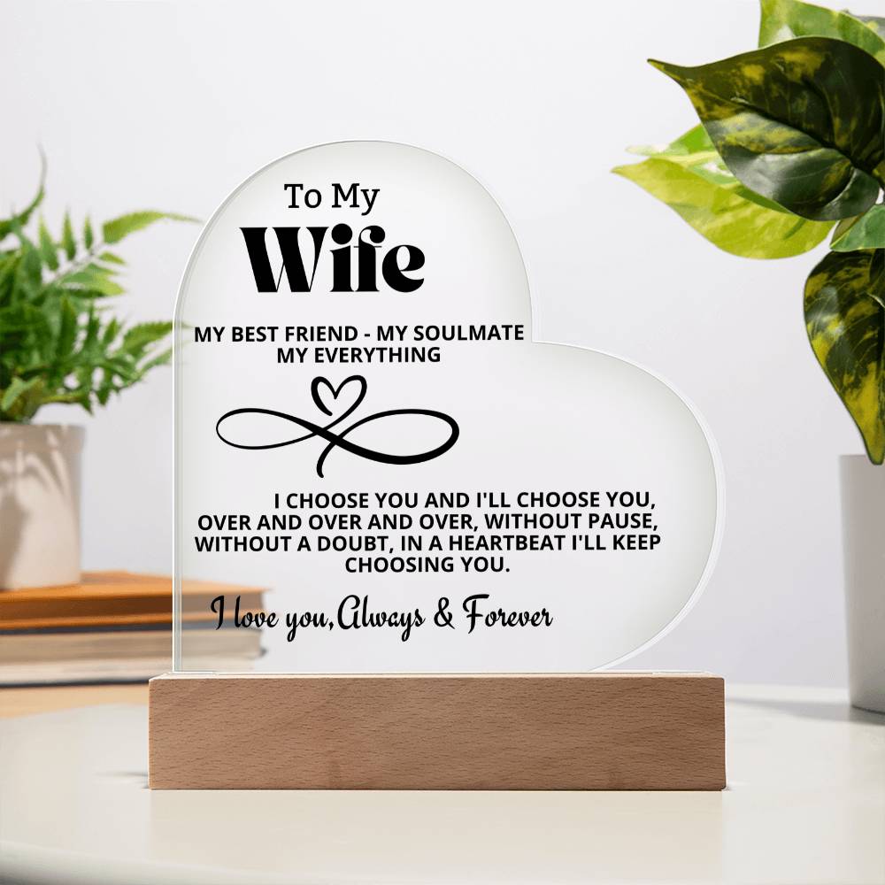 To My Wife "My Best friend-My Soulmate- My Everything" Acrylic Heart with Base Acrylic Heart with Base