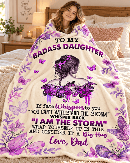 To My Badass Daughter I Am the Storm Blanket – Inspirational Purple Butterfly Cozy Plush Fleece Gift from Dad