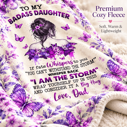To My Badass Daughter I Am the Storm Blanket – Inspirational Purple Butterfly Cozy Plush Fleece Gift from Dad