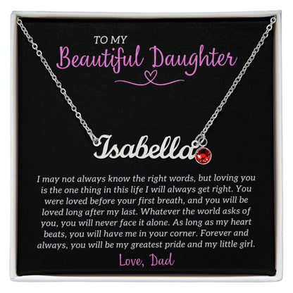 "To My Beautiful Daughter - Forever My Greatest Pride - Personalized Name Necklace with Birthstone - The Most Meaningful Keepsake Gift From Loving Dad"