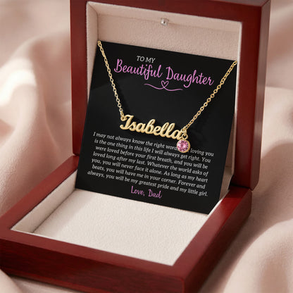 "To My Beautiful Daughter - Forever My Greatest Pride - Personalized Name Necklace with Birthstone - The Most Meaningful Keepsake Gift From Loving Dad"