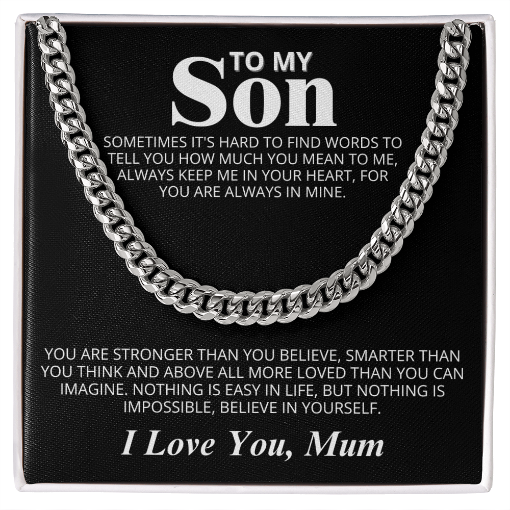 To my Son - I love you, Mum