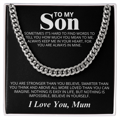 To my Son - I love you, Mum