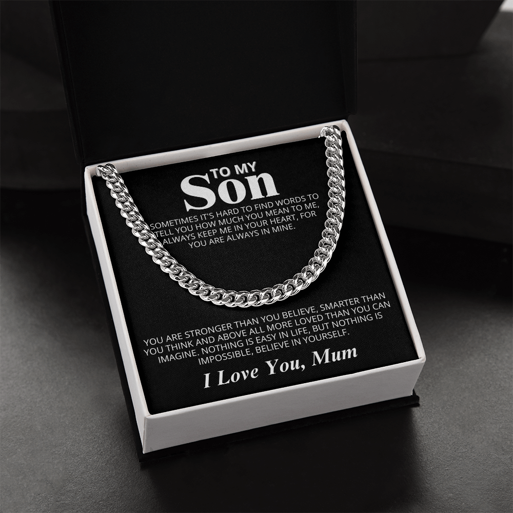 To my Son - I love you, Mum