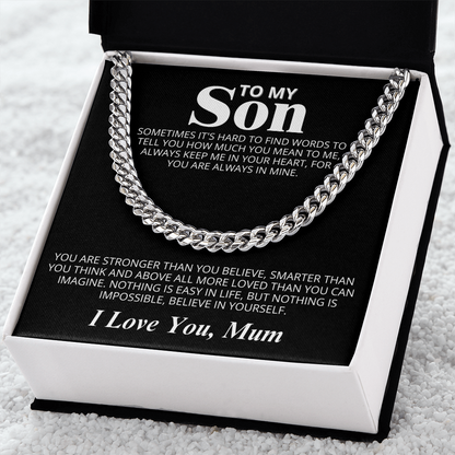 To my Son - I love you, Mum